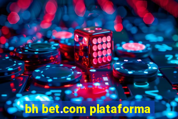 bh bet.com plataforma